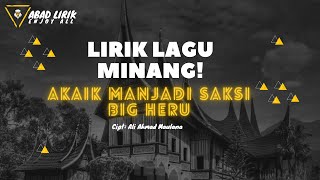 Download lagu AKAIK MANJADI SAKSI- BIG HERU [VIDEO LIRIK] mp3