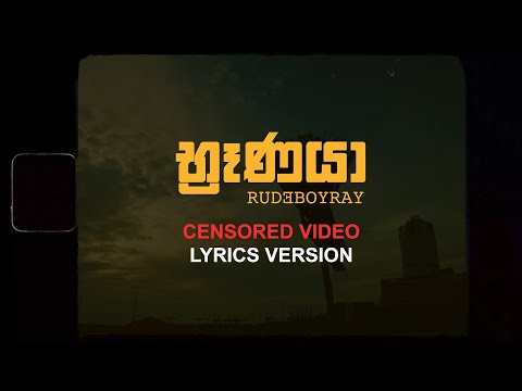 RUDAH - BRUNAYA | භ්‍රෑණයා (Censored Video/Lyrics Version)
