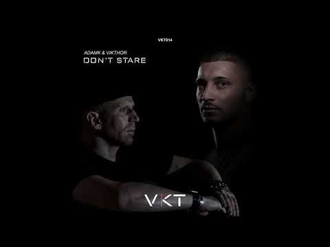 AdamK, Vikthor - Don't Stare (Original Mix)