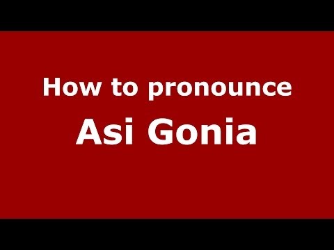 How to Pronounce Asi Gonia - PronounceNames.com