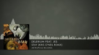 Delerium feat. JES - Stay (Kris O'Neil Remix) [Metropolis Records] (2018)