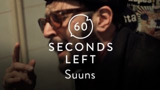 Suuns - 60 Seconds Left