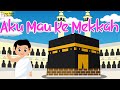 Lagu Anak Islami Aku Mau Ke Mekkah Lagu Anak Islami Terpopuler 2023