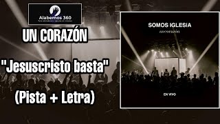 Jesucristo basta - Un corazón (PISTA)