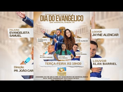 2⁰ DIA DE CULTO FESTIVO DO DIA DO EVANGÉLICO EM MARCOLÂNDIA PIAUÍ 