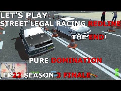 Let's Play Street Legal Racing Redline S3 - EP22 - THE END!!!!