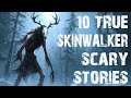 10 True Disturbing Skinwalker Cryptid Scary Stories Real Horror Stories To Fall Asleep To