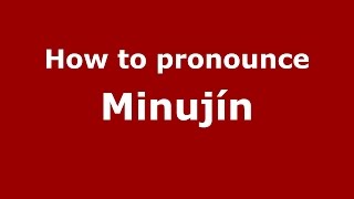 How to pronounce Minujín