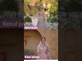 Kiara Advani V S Rakul Preet Wedding Video Shorts Kiaraadvani Ranjha Rakulpreetsingh Yt