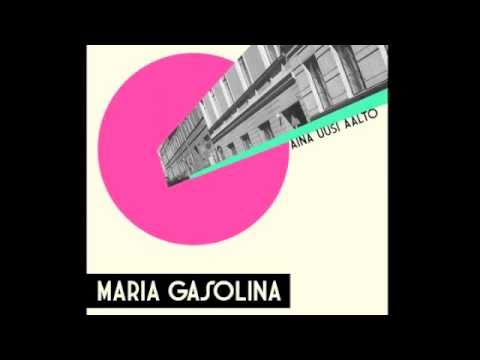 Maria Gasolina - Marcia baila (Aina uusi aalto)