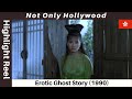 Movie Highlight Reel Erotic Ghost Story 1990 Hong Kong When A Man Is Betrayed By Evil Women