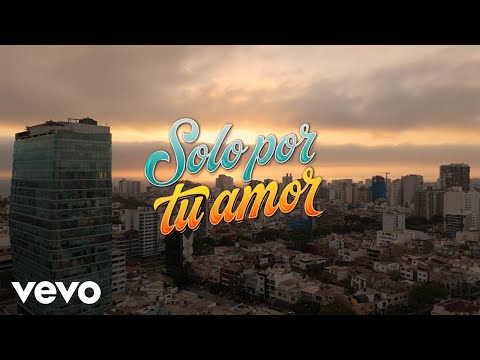 Cantaritos de Oro - SOLO POR TU AMOR (Video Oficial)