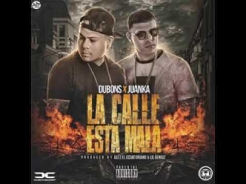 Dubons ft juanka el problematik - la calle esta mala (prod. lil geniuz y alez el ecuatoriano)