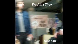 We Ain't They - Riplash