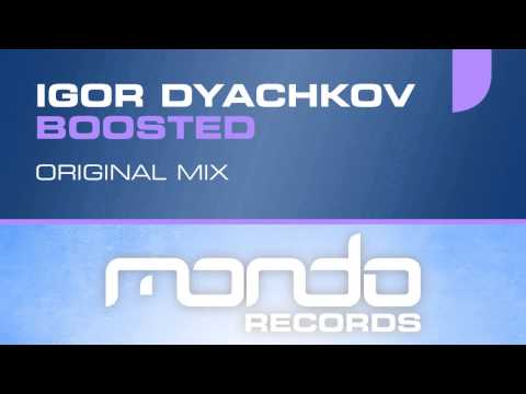 Igor Dyachkov - Boosted (Original Mix) [Mondo Records]