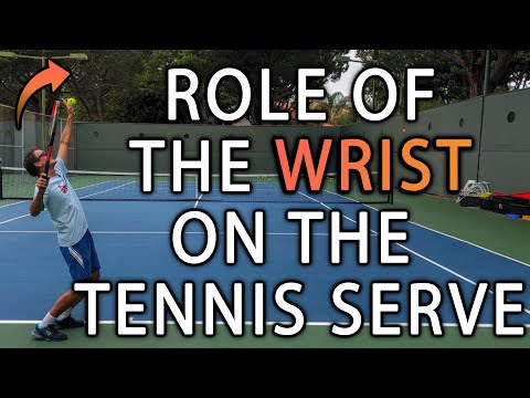 The Role Of The Wrist On The Serve