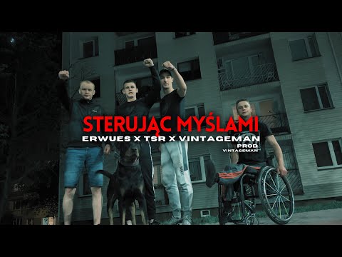 ERWUES FT TSR, VINTAGEMAN - STERUJĄC MYŚLAMI (Official Video)