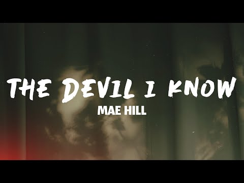 Mae Hill - The Devil I Know (Lyrics)