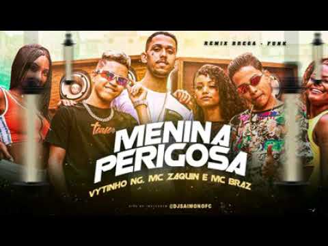 VYTINHO NG MC ZAQUIN E MC BRAZ MENINA PERIGOSA