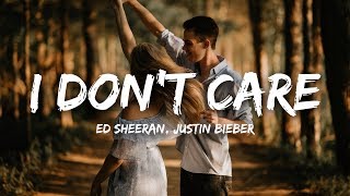 Ed Sheeran, Justin Bieber - I Don't Care (Lyrics) Ed Sheeran, Justin Bieber - I Don't Care (Lyrics)