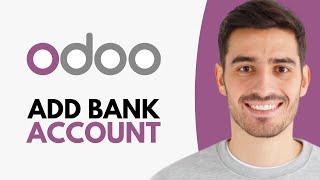 How to Add Bank Account in Odoo - Step by Step