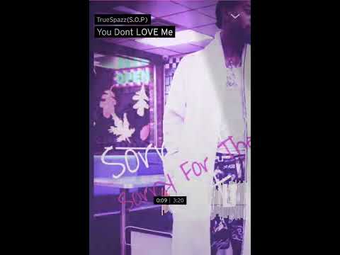 “YDLMyoudontloveme” X True Spazz