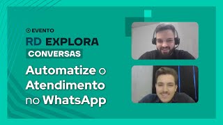 RD Explora - Como automatizar o Atendimento no WhatsApp com o RD Station Conversas