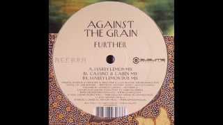 Against The Grain ‎– Further (Cassino & Laben Mix)