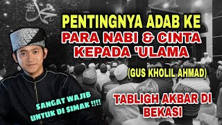 Download lagu 🔴PENTINGNYA ADAB KE PARA NABI & CINTA KEPADA 'ULAMA (GUS KHOLIL AHMAD) || TABLIGH AKBAR DI BEKASI mp3