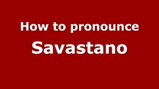 How to pronounce Savastano