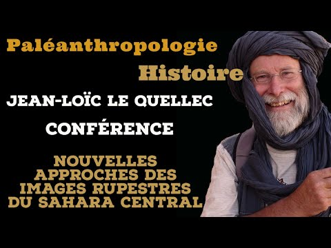 Jean-Loïc Le Quellec, Nouvelles approches des images rupestres du Sahara tassili Algérie Libye.