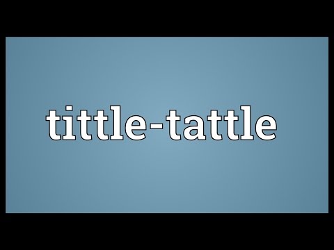 Tittle-tattle Meaning