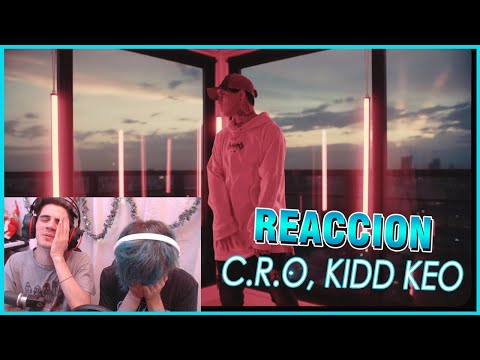 [REACCION] C.R.O, Kidd Keo - Cuando Entramos en Acción
