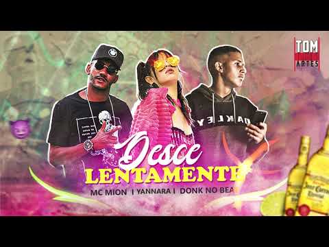 MC MION E YANNARA - DESCE LENTAMMENTE - REMIX BREGA FUNK