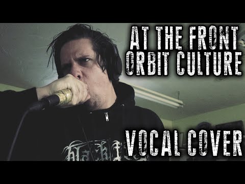 At The Front by Orbit Culture (Vocal Cover)