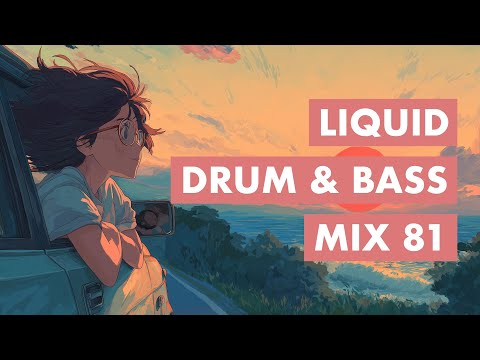 Drum and Bass Mix 81 - Liquid Drum & Bass Mix - August Releases