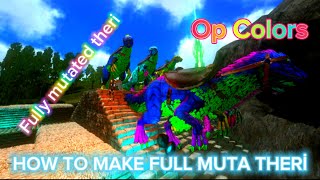 Ark Mobile | How To Make Full Mutated Theri | Op Color Mut E2