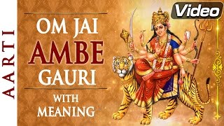 Om Jai Ambe Gauri | Full Aarti with Lyrics & Meaning | Bhakti