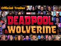 Deadpool & Wolverine - Official Trailer | REACTION MASHUP | Deadpool 3 | X-men