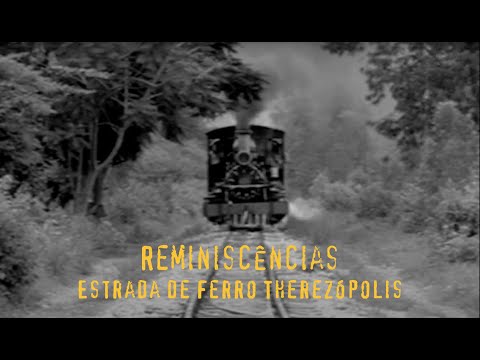 REMINISCÊNCIAS - ESTRADA DE FERRO THEREZOPOLIS