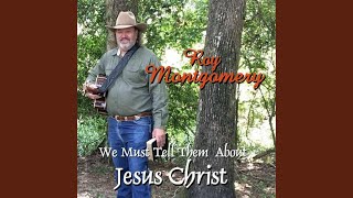 We Must Tell Them About Jesus Christ