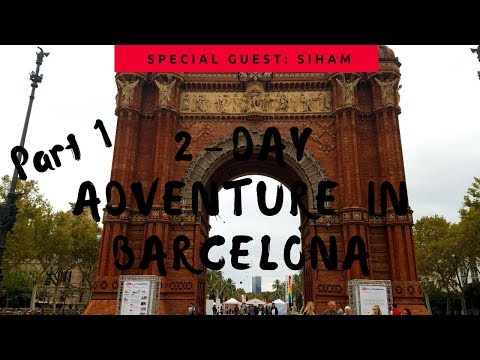 My 2 day adventure in Barcelona with Siham Lech-hab  Part 1