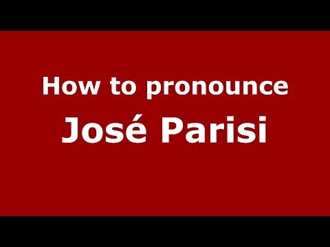 How to pronounce José Parisi (Brazilian/Portuguese) - PronounceNames.com
