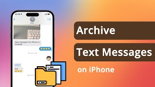How to Archive Text Messages on iPhone in 3 Ways 2023