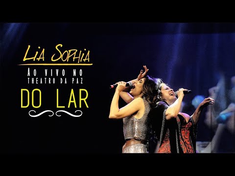 Lia Sophia - Do Lar (feat. Fafá de Belém) - Ao Vivo no Theatro da Paz