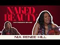 Nia Renee Hill Food Fashion And Embracing Your True Self Naked Beauty Podcast