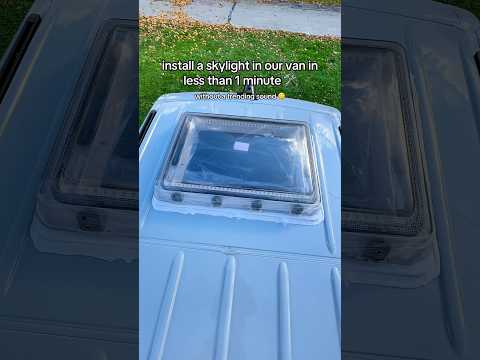 Install a skylight in our van in less than a minute #vanlife #vanbuild