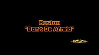 Boston - "Don't Be Afraid" HQ/With Onscreen Lyrics!