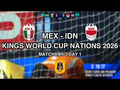 Kings World Cup Nations 2026 | MATCHDAY 3 DAY 1 | MEXICO vs INDONESIA | FULL MATCH
