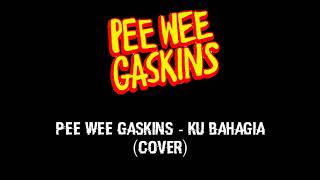 Download lagu Pee Wee Gaskins - Ku bahagia (cover) . Lirik dan video mp3
